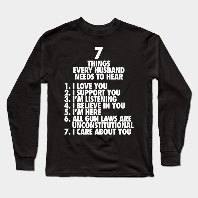 7 Things 2nd Amendment Funny Father's Day Long Sleeve T-Shirt by Bobtees